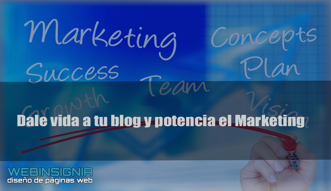 Dale vida a tu blog y potencia el Marketing