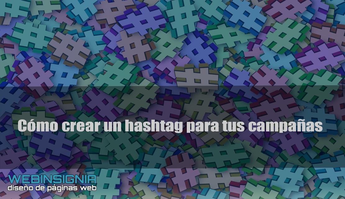 Cómo crear un hashtag para tus campañas